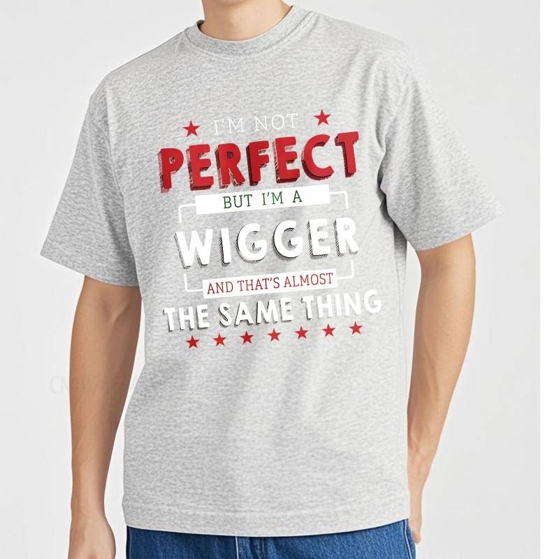 Graphic summer For him tshirt Im Not Perfect But Im A Wigger And Thats Almost The Same Thing Short Sleeve Workout O Neck