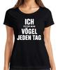 Ich Füttere Meine Vögel Jeden Tag Lustiger Spruch Sarkasmus Ironie Damen T-Shirt