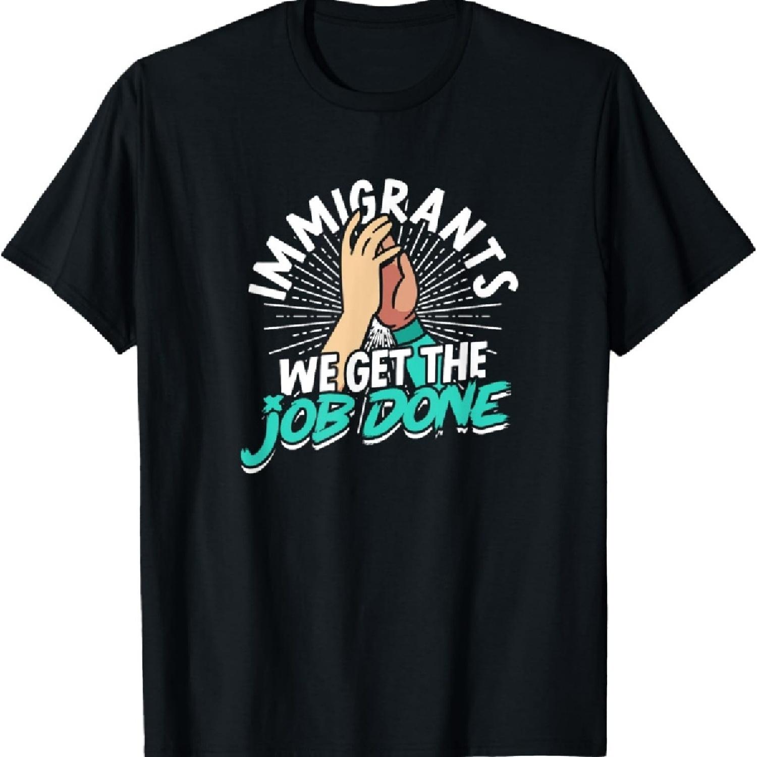 

Immigrants we get The Job Done - Working Immigrants Job T-Shirt XXXXXL чёрный