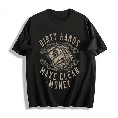 Schmutzige Hände machen sauberes Geld T Reines Baumwoll-T-Shirt