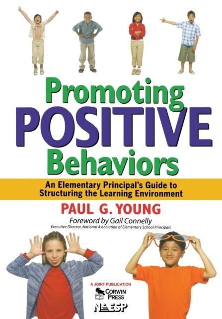 The Promoting Positive Behaviors : An Elementary Principal???s Guide To Structuring the Learning Environment Book