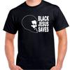 Black Jesus Saves Lives People Savior Afro Funny T Shirt Tee