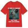 Summer Cotton Casual Tshirt My Body Is A Machine That Turns Dairy Into Diarrhea_ Funny Meme T Shirt Unisex Women Fashion T-shirts
