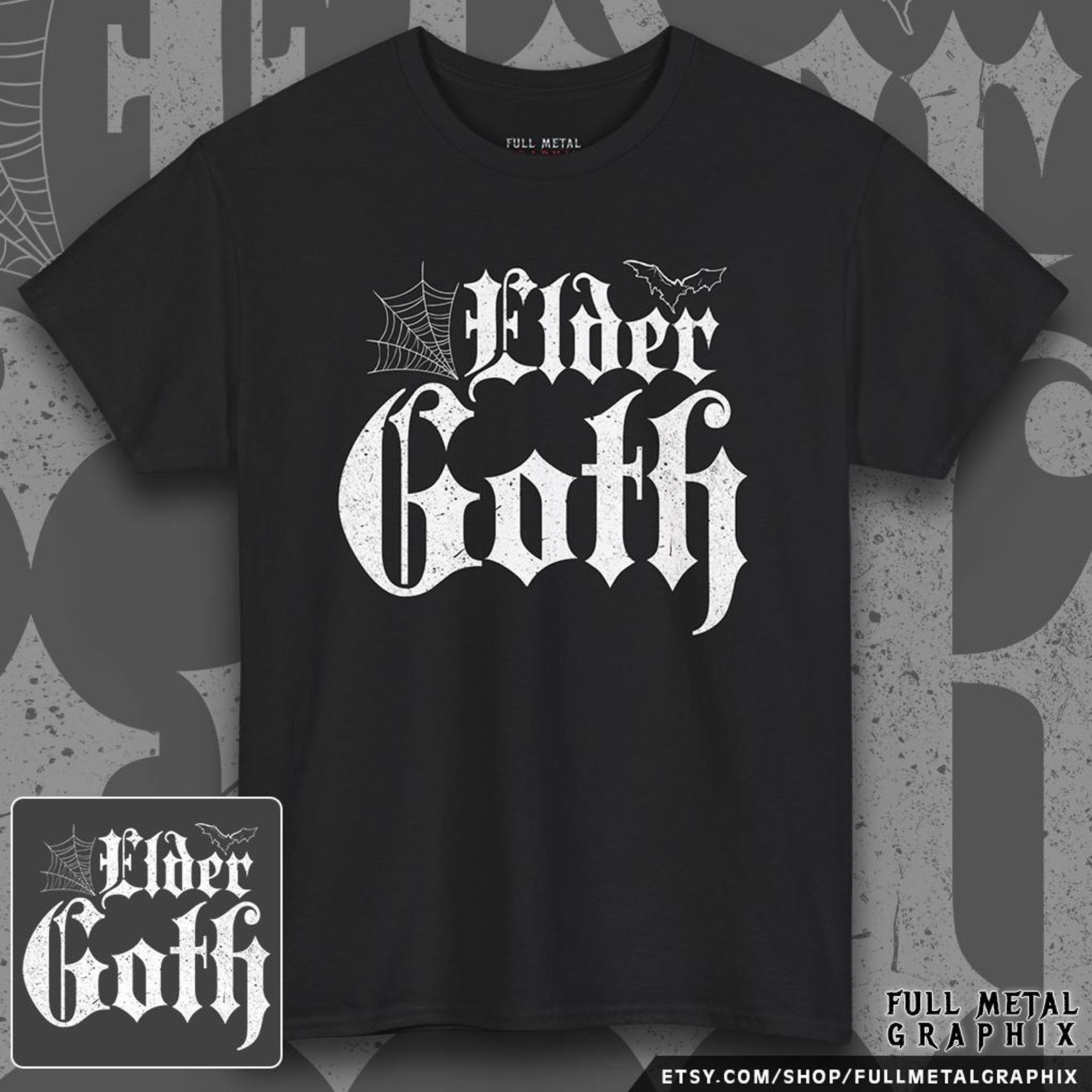 Elder Goth T-Shirt | Gothic Graphic Tee | Spooky Goth Shirt | Funny Goth Tee | | Spooky Halloween Shirt | Vintage Goth Style 4XL