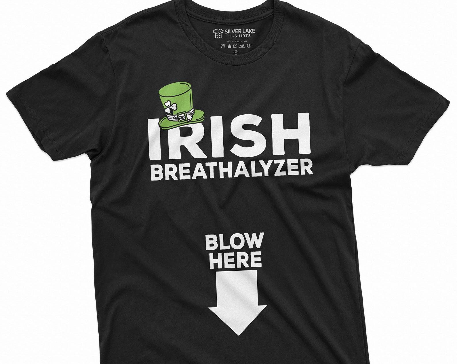 St Patrick s Day Irish Breatalyzer blow here adult humor T-shirt inappropriate funny Saint Patrick s Tee Shirt Parade tee S