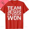 Matching Christian Shirts for Men Team Jesus We Already Won TShirt Funny Shirt Mens Clothing Personalized Clothing Ropa Hombre