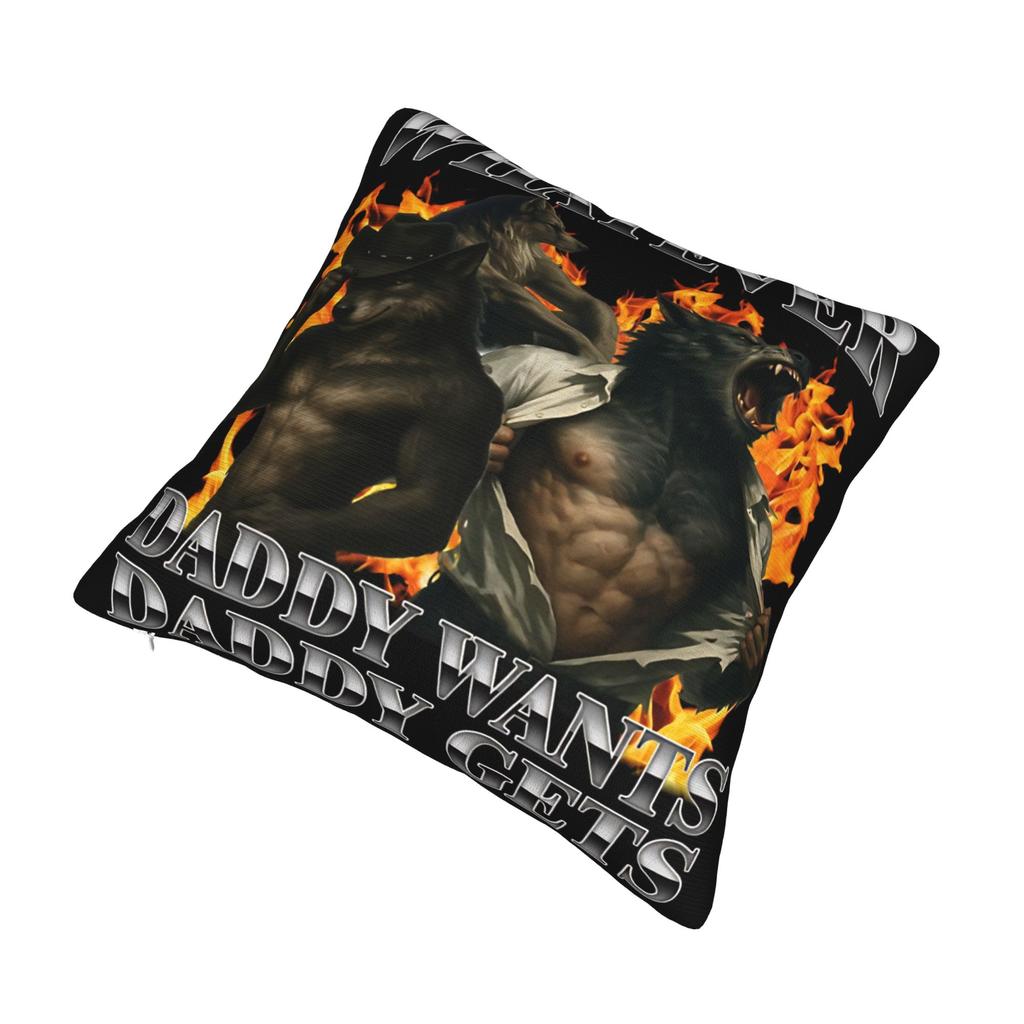 Decorative Pillowcase Whatever Daddy Wants Daddy Gets Product Seat Pillow Case Cover Zippered Multiple Sizes