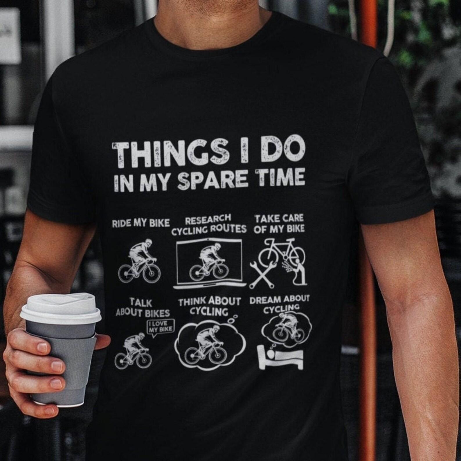 Funny Cyclist T-Shirt: Things I Do In My Spare Time L