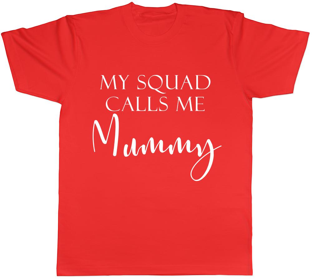 My Squad Calls me Mummy Unisexs Ladies TShirt Tee S