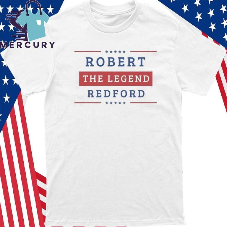 Robert Redford The Legend Hollywood Tribute T-Shirt Unisex T-Shirt XXXXL