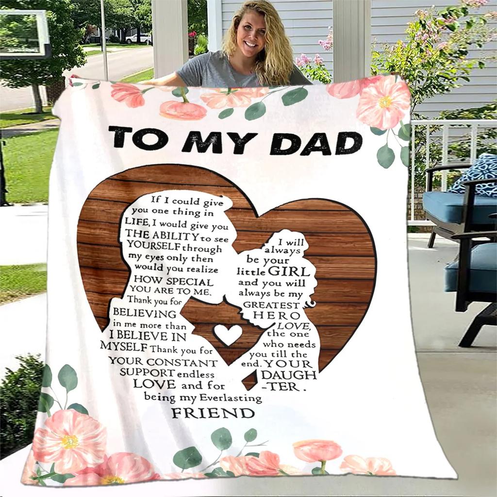 To My Father Dad Letter Gift Series Blanket,Soft Throw Blanket for Home Bedroom Bed Sofa Picnic Travel Office Cover Blanket Kids