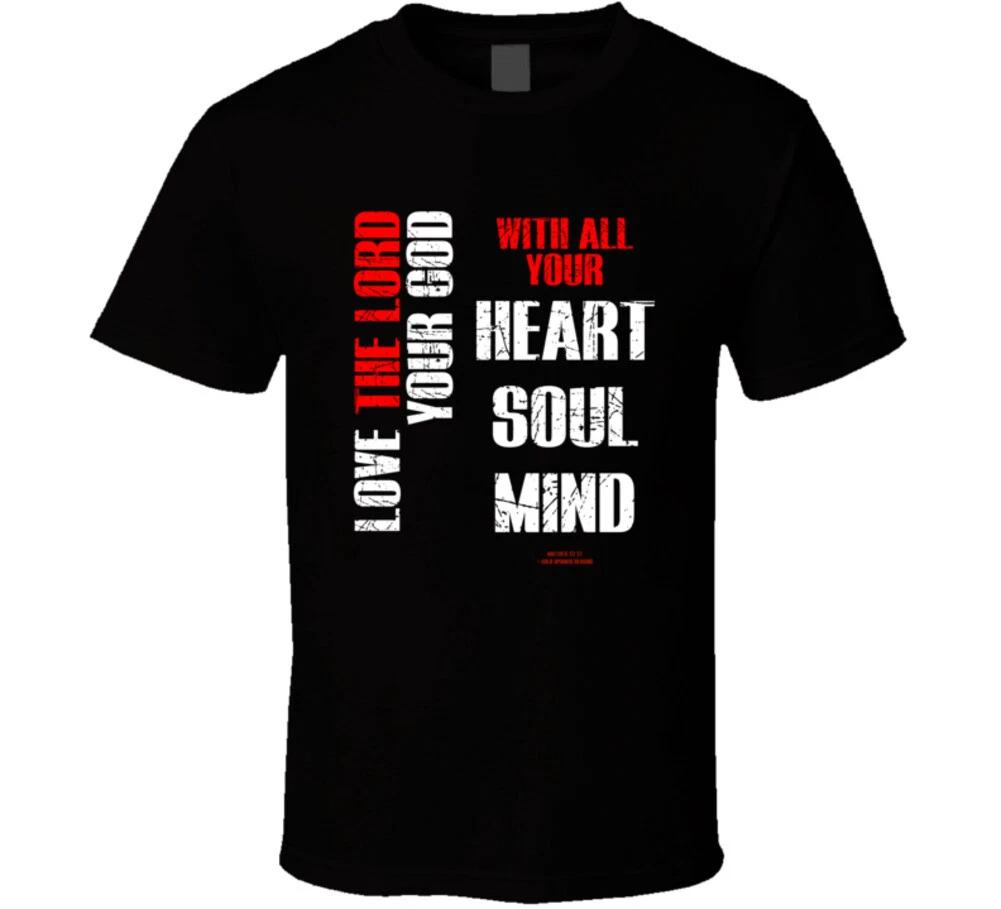 

Love The Lord Your God With All Your Heart Soul Mind Mt 22 Christian Gift T Shir L
