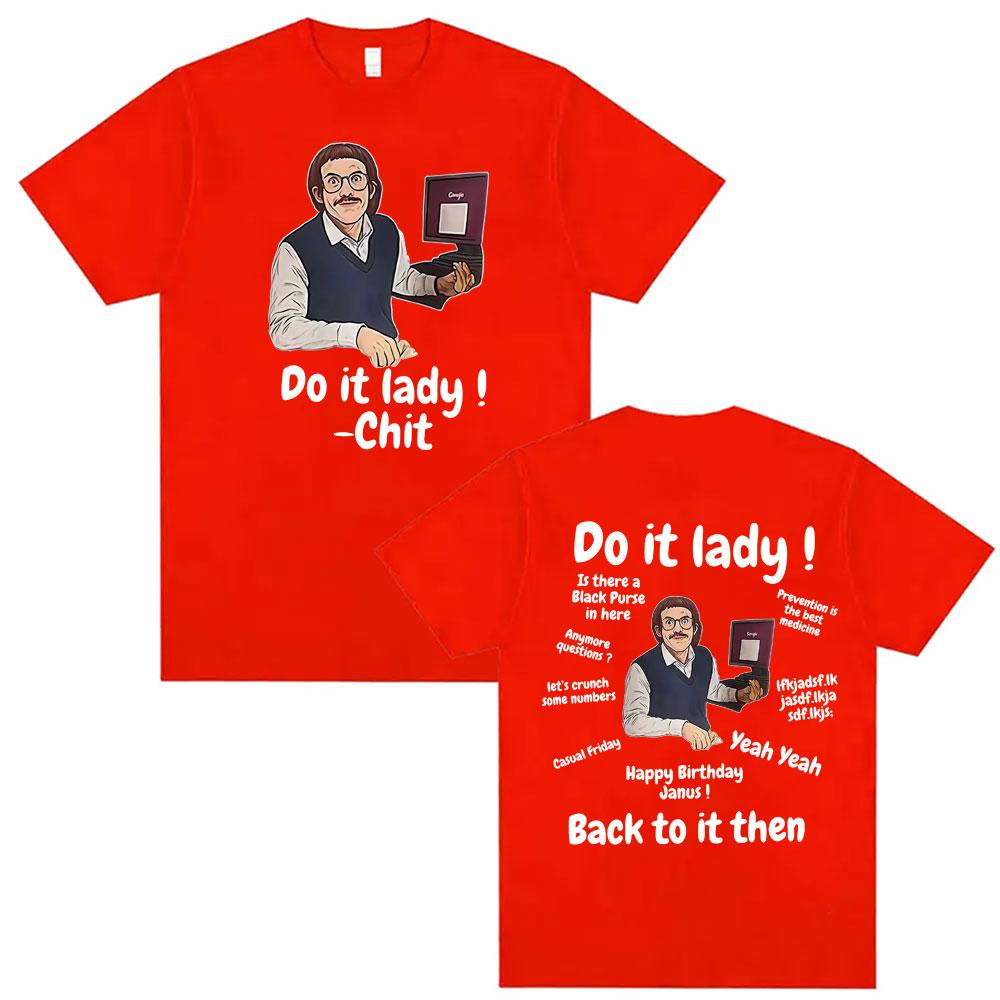 Funny Do It Lady Chit Tour Tshirts Retro Comedy Chit Do It Lady Meme T Shirt Unisex Women Oversized 100 Cotton Tshirt Streetwear S