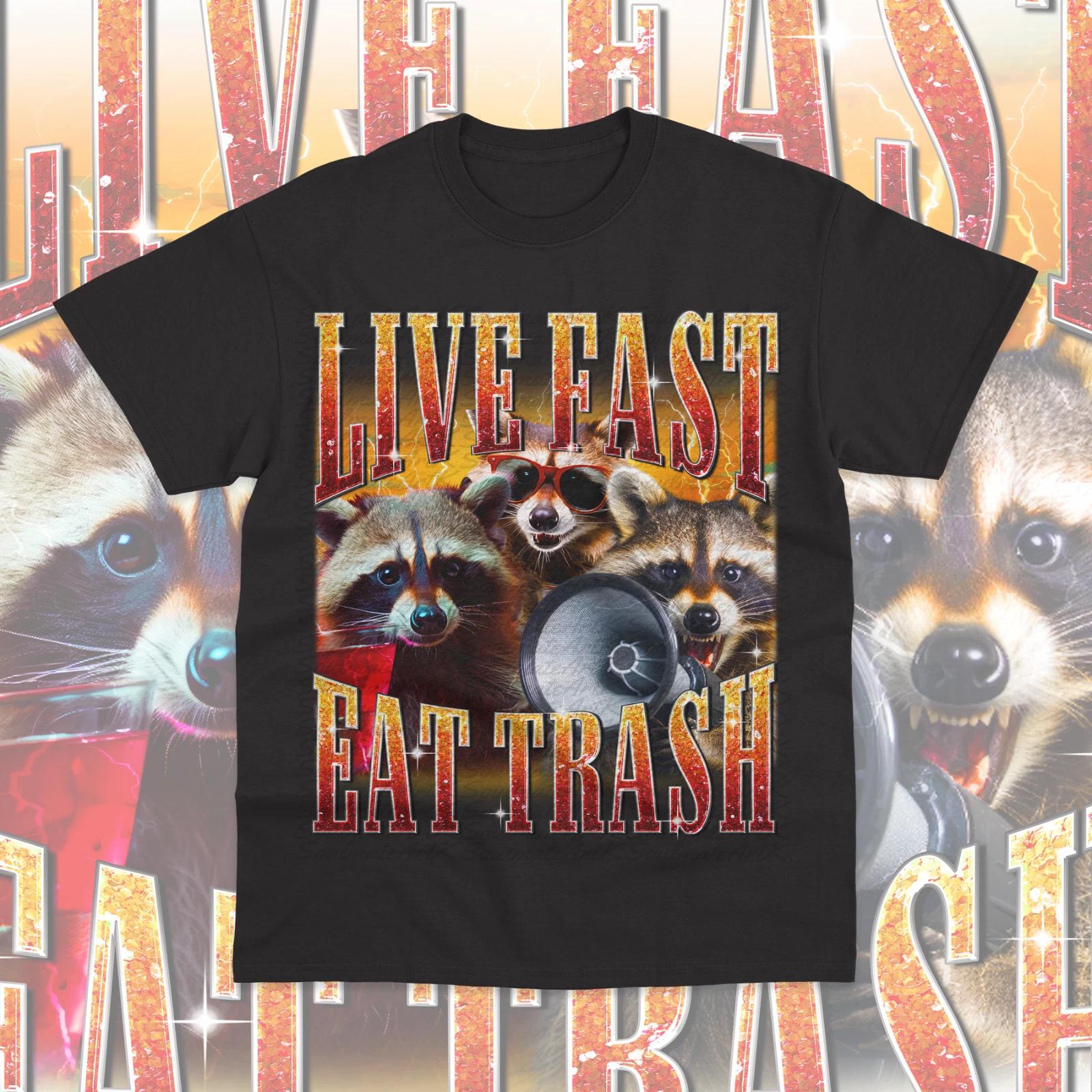 Live Fast Eat Trash T- Shirt Funny Raccoon Garbage Graphic Sweater Soft Tee XL