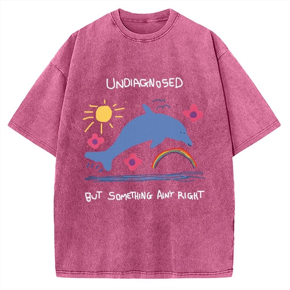 Men's T-shirt Undiagnosed But Something Ain't Right Vintage Washed Tees Funny Young Boys Oversized Wear Chic Tunics