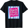 Back & Body Hurts Funny Sore Aches Pain Humor T-Shirt