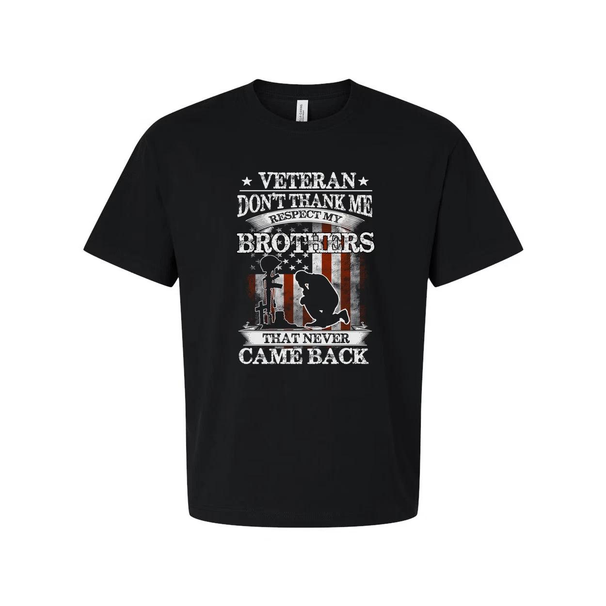Veteran Don t Thank Me Respect My Brothers That Never Came Back Graphic Tee Shir S