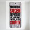 Vintage Sarcasm Metal Tin Sign - 'MY LEVEL OF SARCASM' Distressed Gray & White Textured Metal Poster for Bar Pub Home Cafe Wall