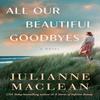All Our Beautiful Goodbyes by Julianne MacLean Paperback Book 9781662519116