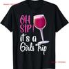 Oh Sip Its A Girls Trip Unisexs Wine Party T Shirt Vintage Streetwear Breathable Versatile Casual Stylish Slightly