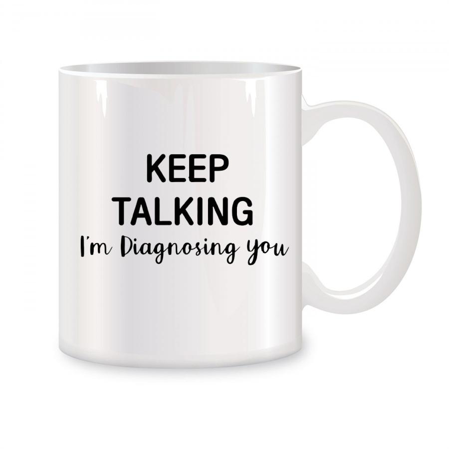 Keep Talking I m Diagnosing You Mugs for Psychology Coworker Friend Boss Birthday Novelty Coffee Ceramic Tea Cups White 11 Oz 301-400ml белый