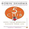 The 5 AM Club Own Your Morning Elevate You Life Paperback