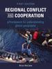 The Regional Conflict and Cooperation : A Framework for Understanding Global Geography Book