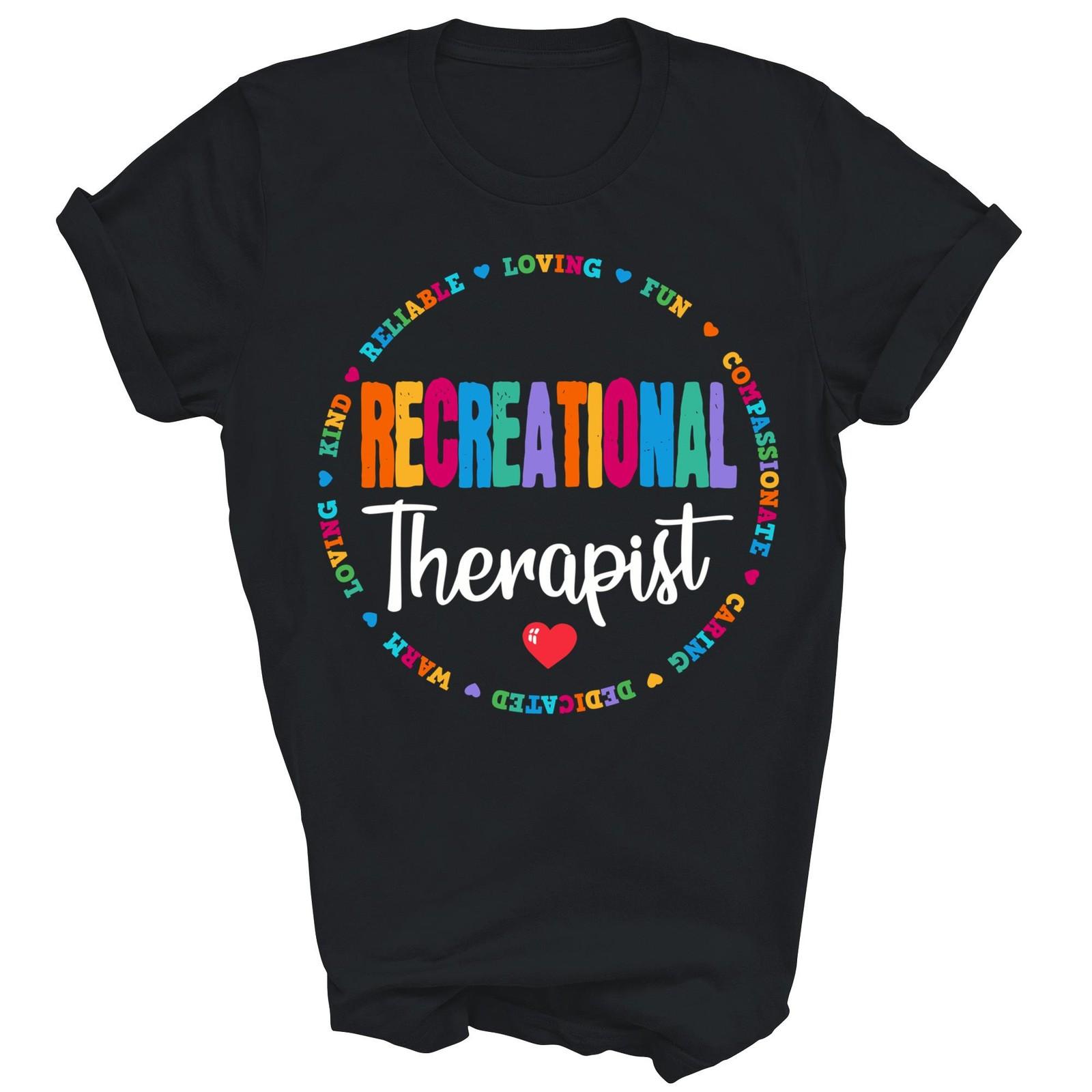 Recreational Therapist Recreation Therapy Unisex Shirt Gift XXL