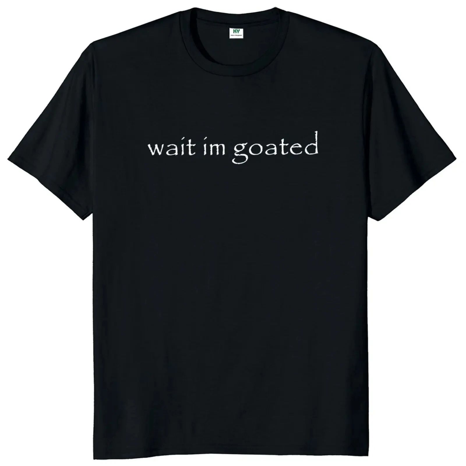

Funny Meme Trend Y2k Short Sleeve Wait Im Goated Print T Shirt Oneck Cotton Topd Summer Fashion Casual Loose Tshirts Unisex S