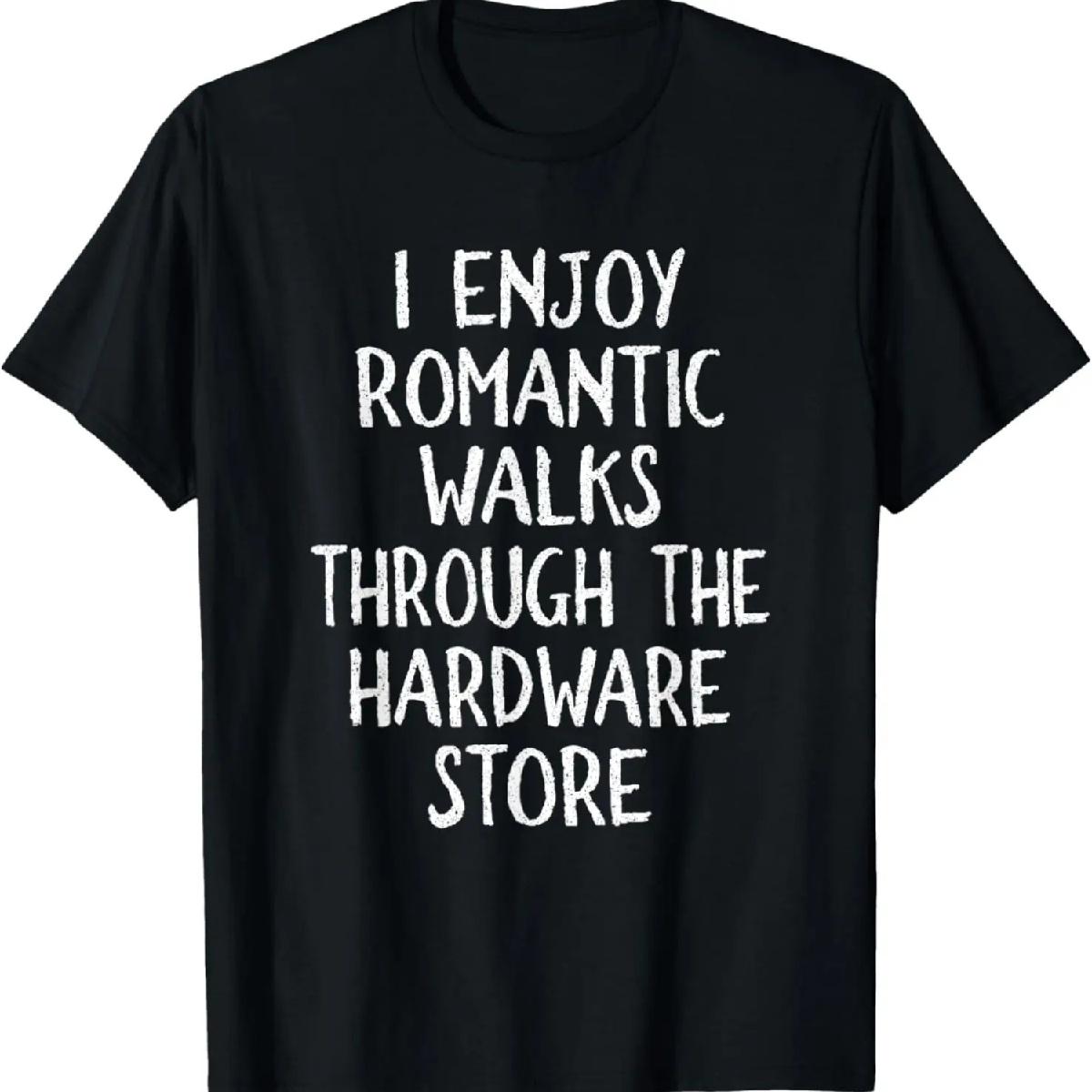 I Enjoy Long Romantic Walks Through The Hardware Store Dad T-Shirt XXXXXL разноцветный