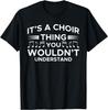 Es ist eine Chor-Sache Singendes Geschenk Chorleiter Alt Sopran Tenor T-Shirt