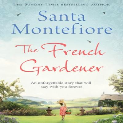 The French Gardener by Santa Montefiore Paperback Book 9781471131981