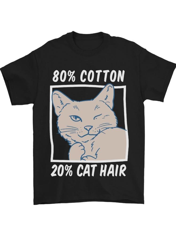 

100% Cotton Funny Mens T-Shirt | Part Cotton Part Cat Hair Couple Clothing 2025 Unisex T-Shirt S