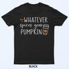 Whatever Spices Your Pumpkin Fall Vibes Autumn Thanksgiving T-Shirt