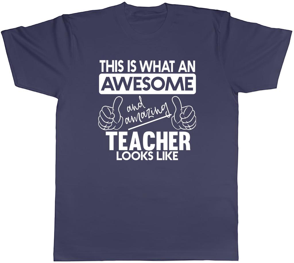 This Is What an Awesome and Amazing Teacher Looks Like Unisexs Unisex TShirt Tee