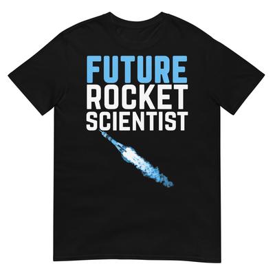 Future Rocket Scientist Funny Rocket Science Tshirt Perforunisexce Tshirt
