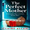 The Perfect Mother by Claire Allan Hardback Book 9781835334294