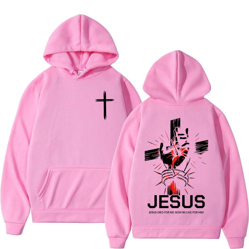 Christian Jesus Died for Me Now Im Live for Him Bible Verse Hoodies Men Women Clothing Fashion Harajuku Sweatshirts Pullovers