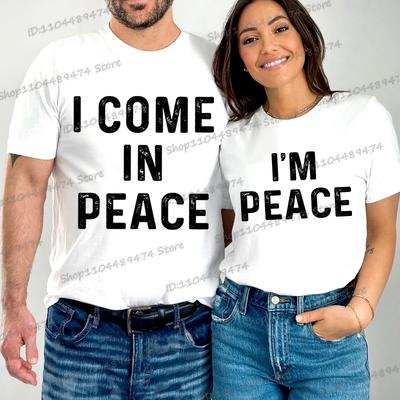 Funny Matching Couples T-Shirts I Come In Peace I'm Peace Letter Print T Shirt Short Sleeve Men Women Y2K Tops Lover Tees