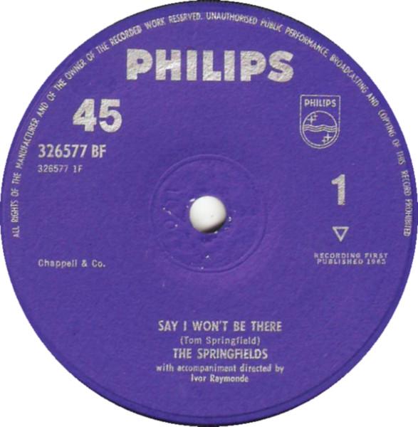 7inch Record SPRINGFIELDS - Say I Won't Be There 326577BF PHILIPS 1963 UK Pop Used