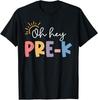 Oh Hey Pre K Teacher Student Preschool First Day Of School T-Shirt