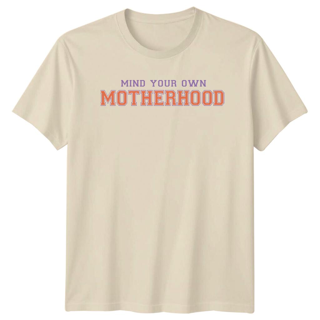 Mind Your Own Motherhood Funny Graphic Mothers Day TShirt
