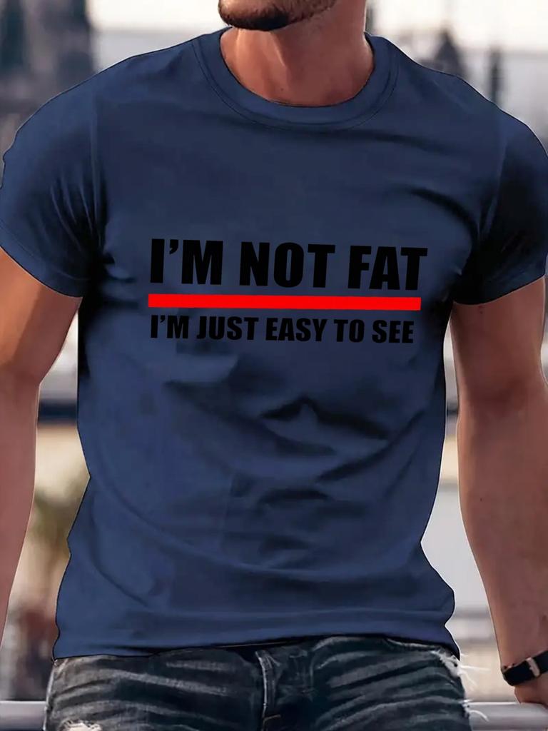 Casual Summer T-shirt - "I'M NOT FAT I'M JUST EASY TO SEE" Print