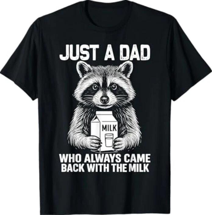 Just A Dad Who Always Came Back fathers day Mens Funny T-Shirt S