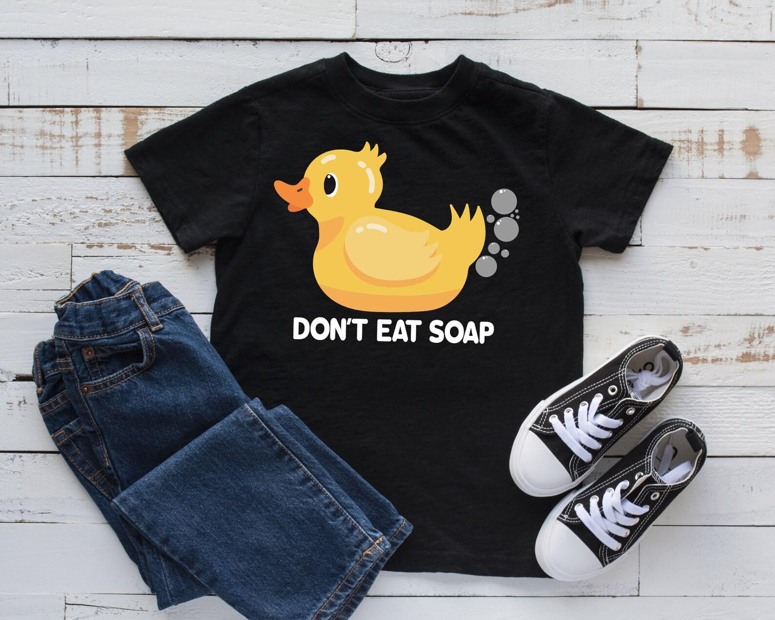Duck Don t Eat Soap T-Shirt, Funny Duck Tank Top, T-shirt, T-shirt,T-shirt, Kids Tee Apparel Gift S