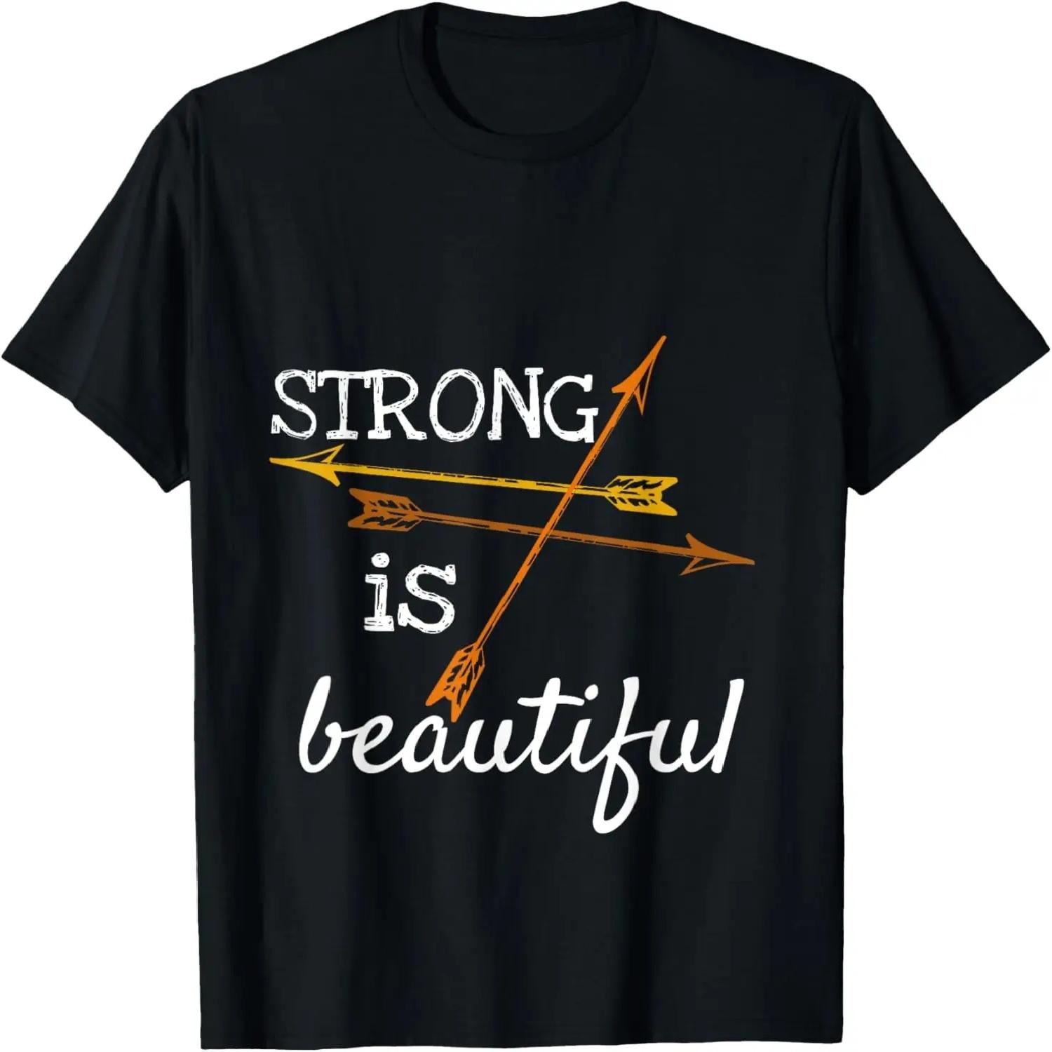 Strong Is Beautiful T Shirt S