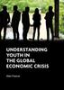 The Understanding Youth In the Global Economic Crisis Book
