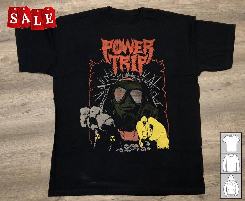 New Power Trip Gift For Fans Men All Size Tee LW495 S