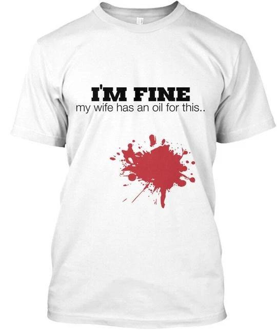 Essential Oils Im Fine My Wife Has An Oil TTshirt Made in the USA Size S to 5XL S