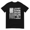 Just One More Gun I Promise Patriotic Design For Husband TShirt